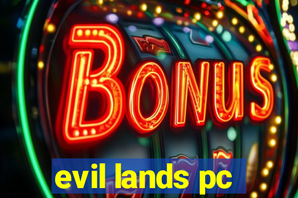 evil lands pc